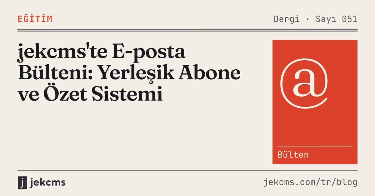 jekcms'te E-posta Bülteni: Yerleşik Abone ve Özet Sistemi, jekcms blog kapağı