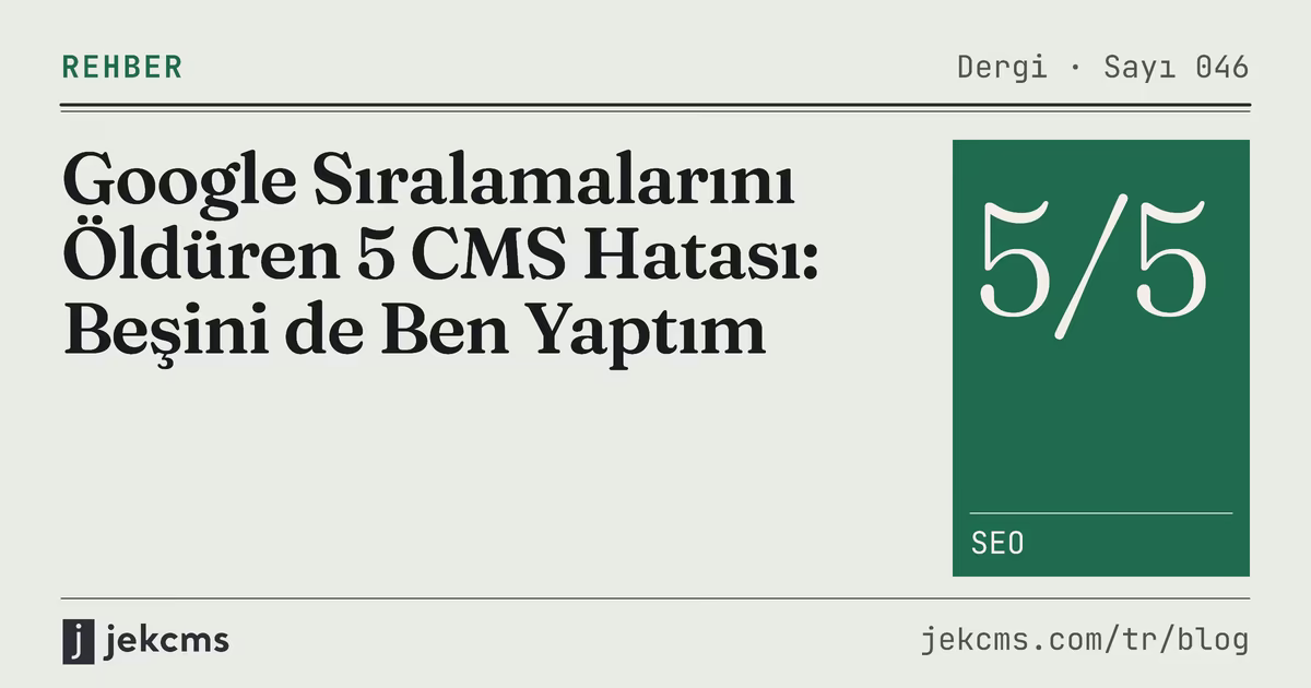 Google Sıralamalarını Öldüren 5 CMS Hatası: Beşini de Ben Yaptım, jekcms blog kapağı