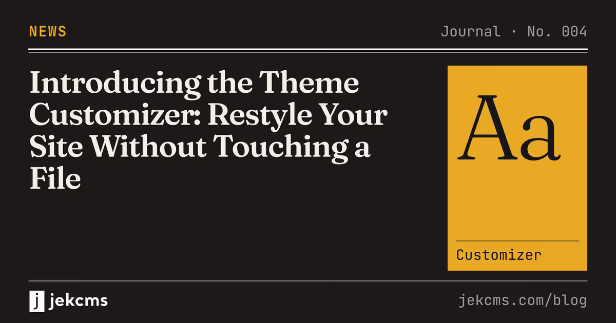 Introducing the Theme Customizer: Restyle Your Site Without Touching a File, jekcms blog cover