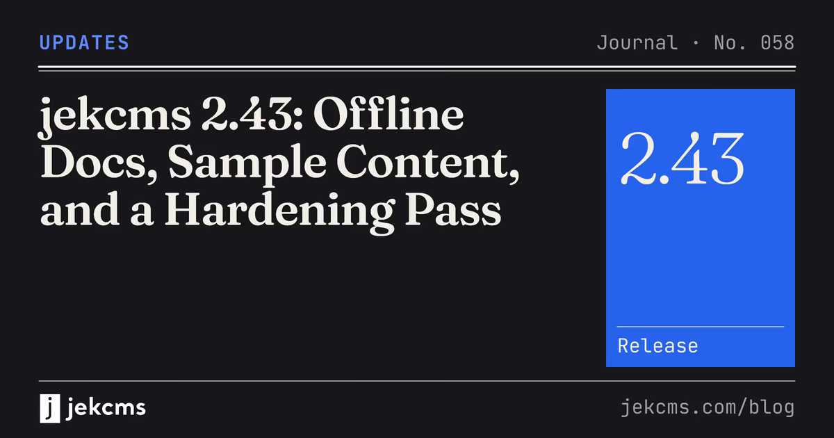jekcms 2.43: Offline Docs, Sample Content, and a Hardening Pass, jekcms blog cover