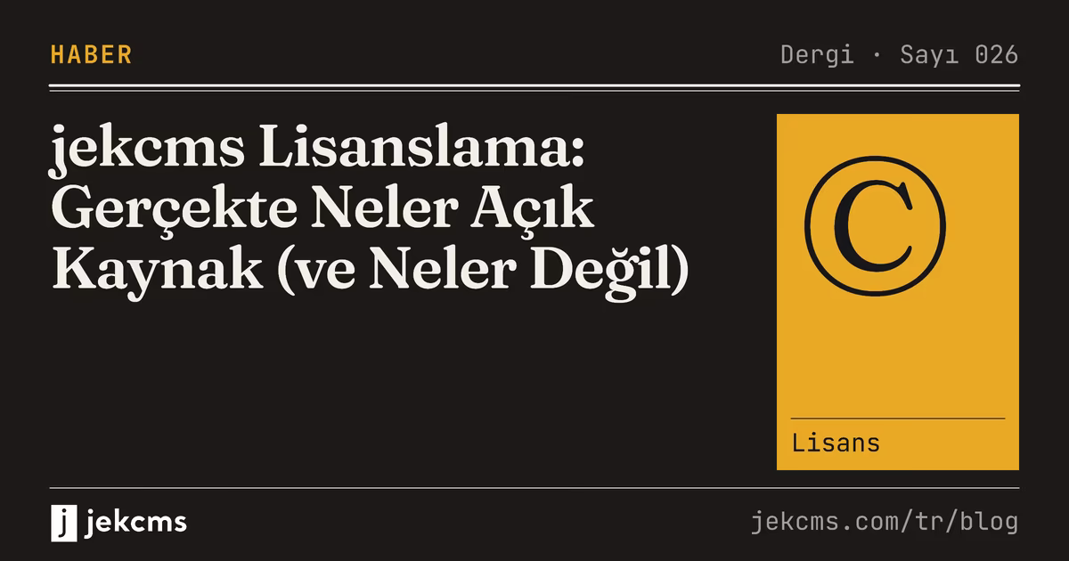jekcms Lisanslama: Gerçekte Neler Açık Kaynak (ve Neler Değil), jekcms blog kapağı