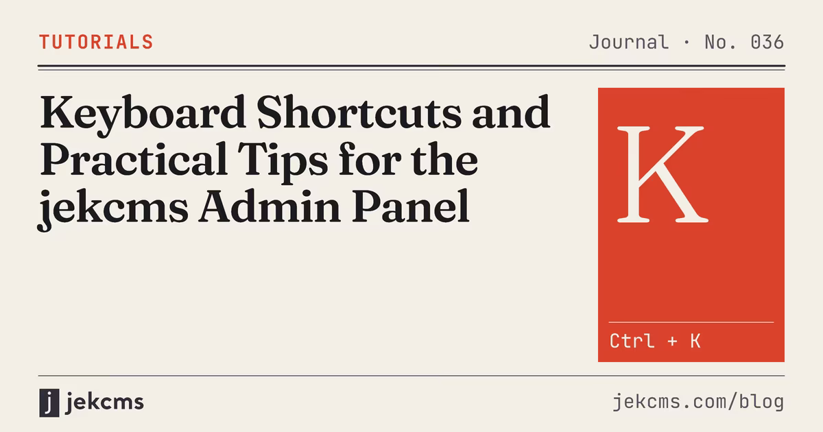 Keyboard Shortcuts and Practical Tips for the jekcms Admin Panel, jekcms blog cover