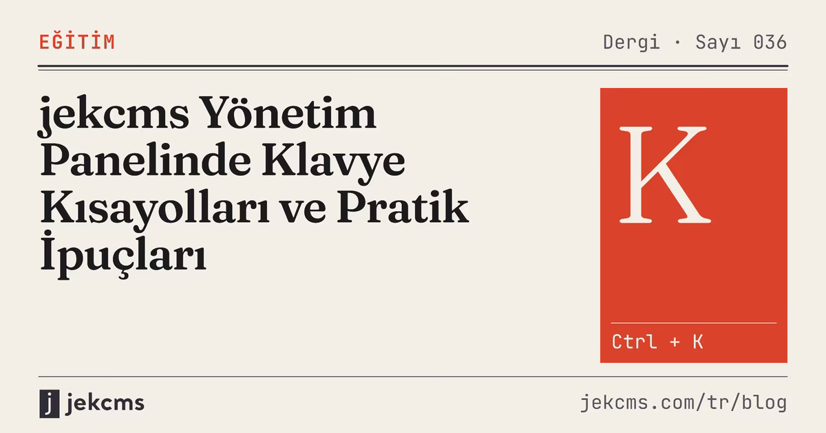 jekcms Yönetim Panelinde Klavye Kısayolları ve Pratik İpuçları, jekcms blog kapağı
