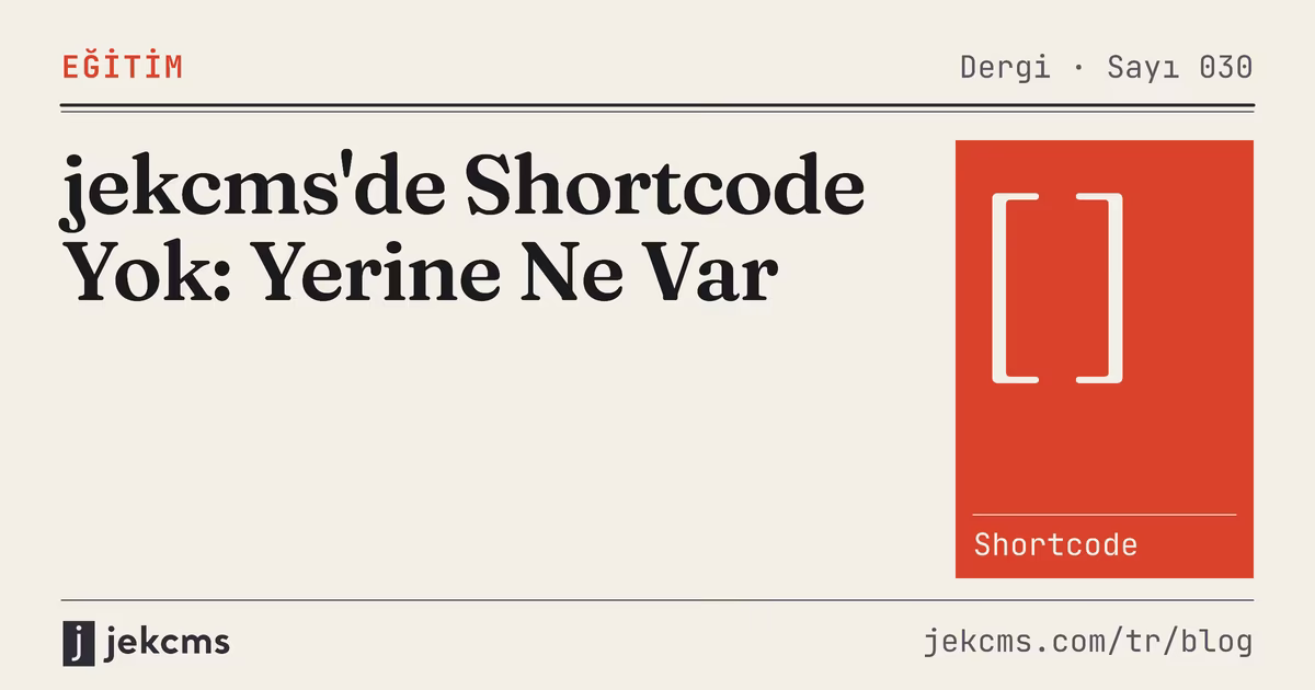 jekcms'de Shortcode Yok: Yerine Ne Var, jekcms blog kapağı