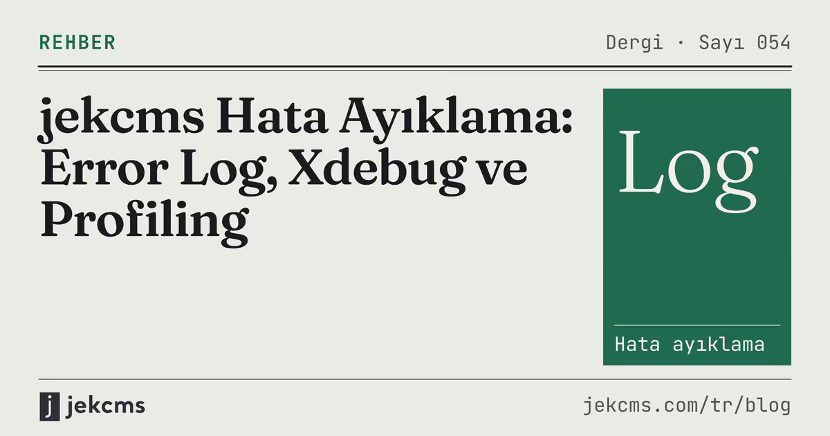jekcms Hata Ayıklama: Error Log, Xdebug ve Profiling, jekcms blog kapağı