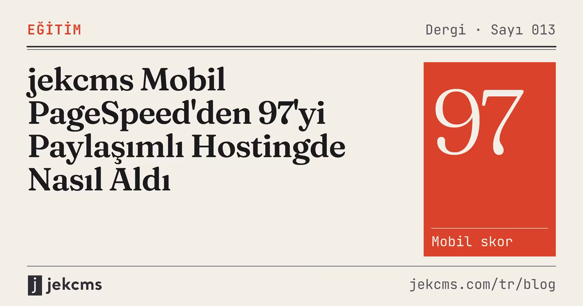 jekcms Mobil PageSpeed'den 97'yi Paylaşımlı Hostingde Nasıl Aldı, jekcms blog kapağı
