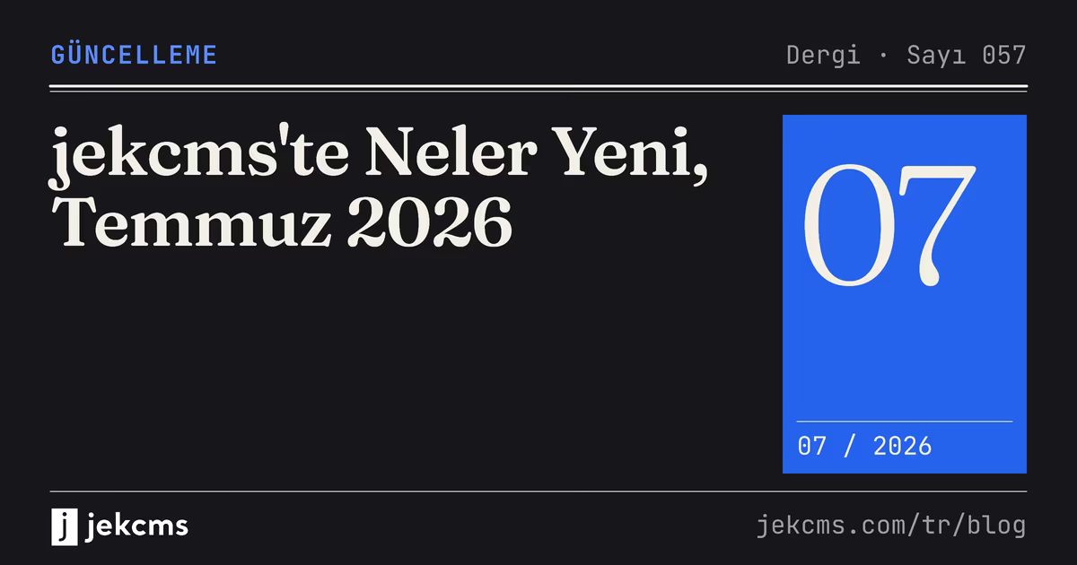 jekcms'te Neler Yeni, Temmuz 2026, jekcms blog kapağı