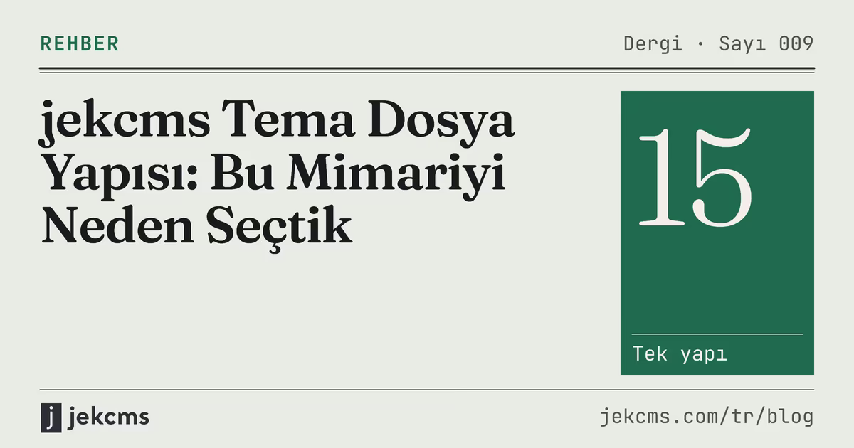 jekcms Tema Dosya Yapısı: Bu Mimariyi Neden Seçtik, jekcms blog kapağı