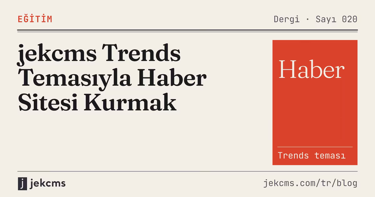 jekcms Trends Temasıyla Haber Sitesi Kurmak, jekcms blog kapağı