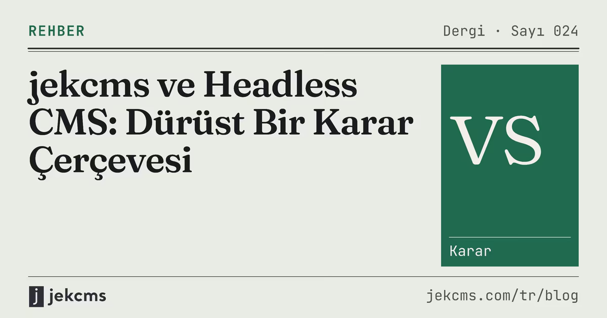 jekcms ve Headless CMS: Dürüst Bir Karar Çerçevesi, jekcms blog kapağı