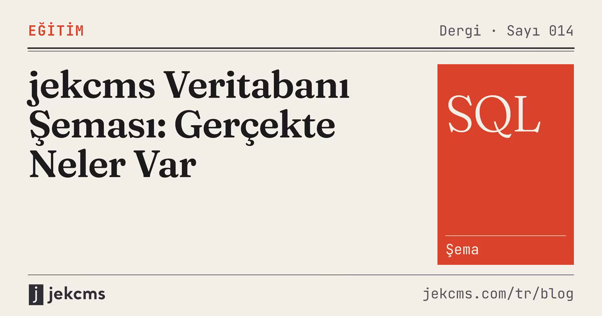 jekcms Veritabanı Şeması: Gerçekte Neler Var, jekcms blog kapağı
