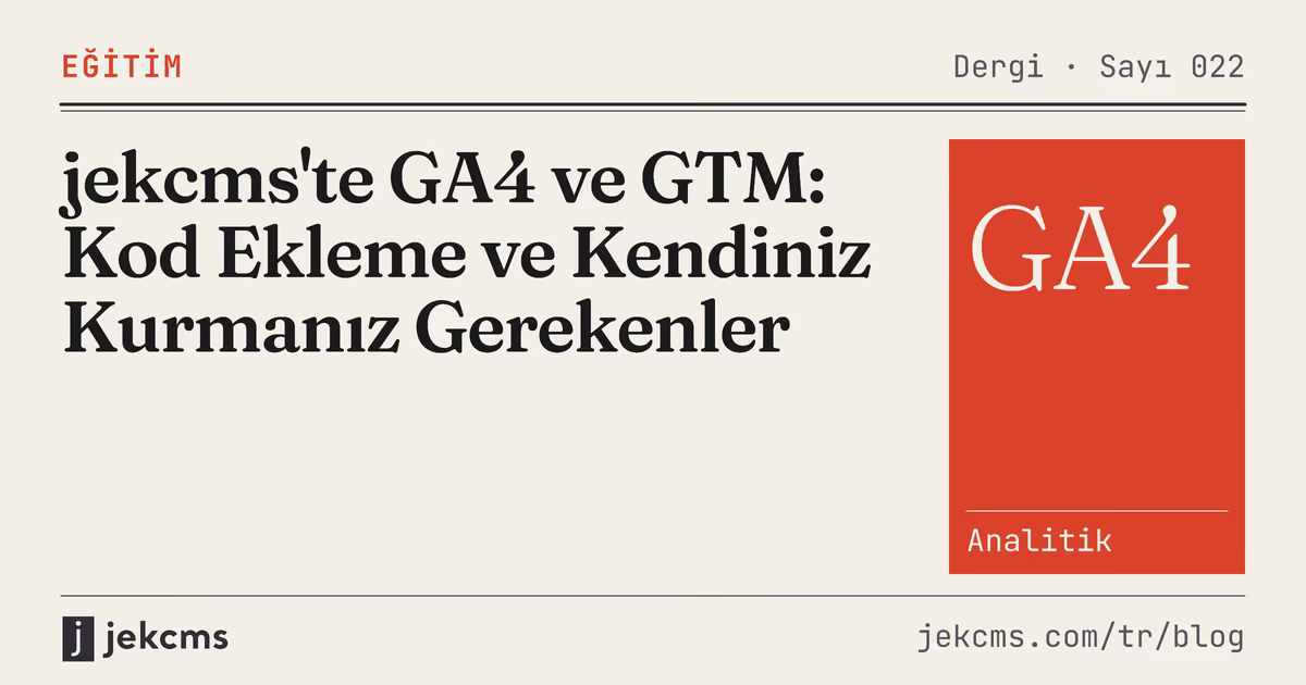 jekcms'te GA4 ve GTM: Kod Ekleme ve Kendiniz Kurmanız Gerekenler, jekcms blog kapağı