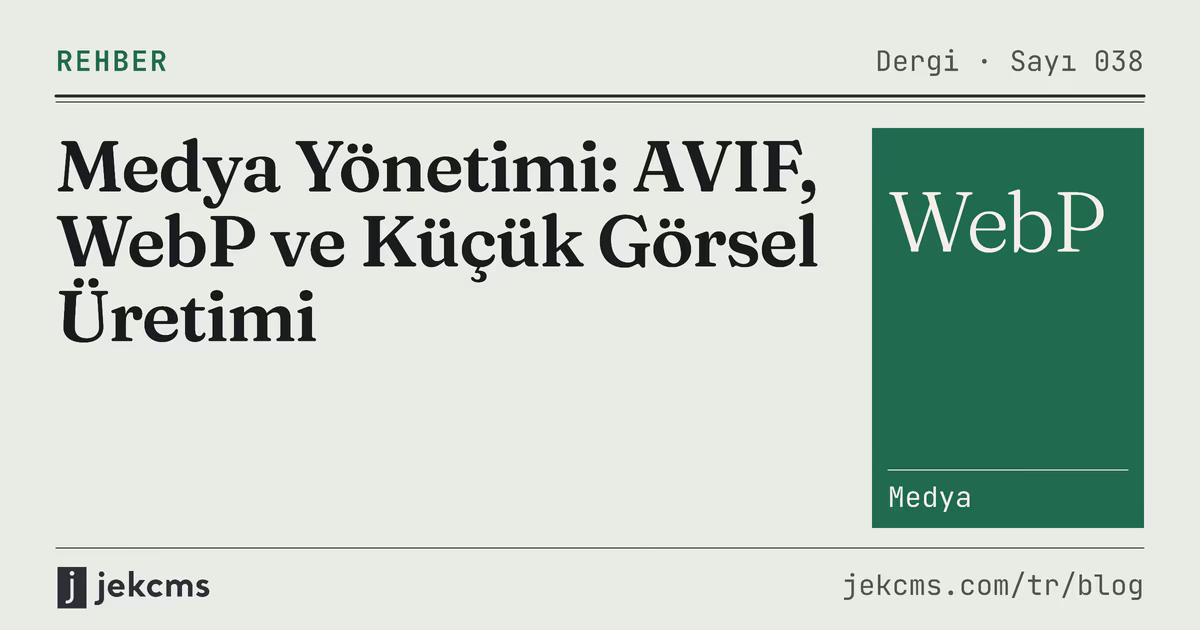 Medya Yönetimi: AVIF, WebP ve Küçük Görsel Üretimi, jekcms blog kapağı