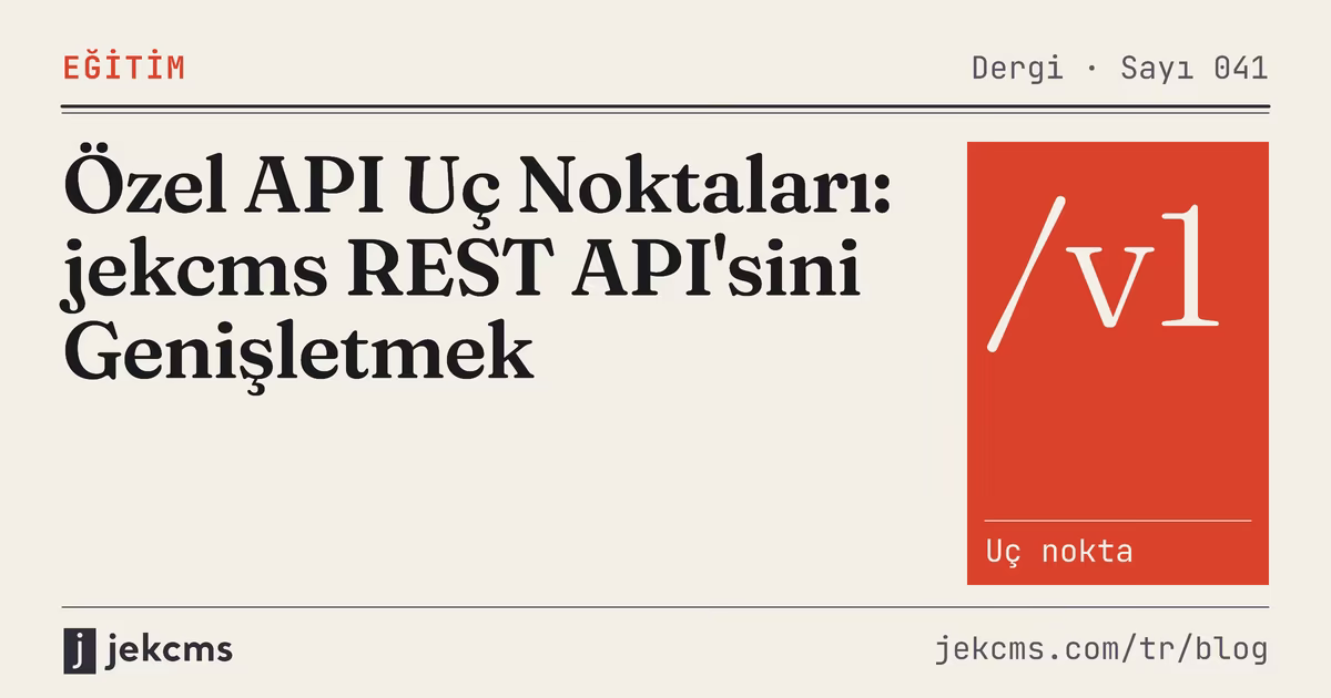 Özel API Uç Noktaları: jekcms REST API'sini Genişletmek, jekcms blog kapağı