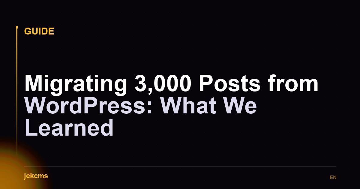 Migrating 3,000 Posts from WordPress: What We Learned