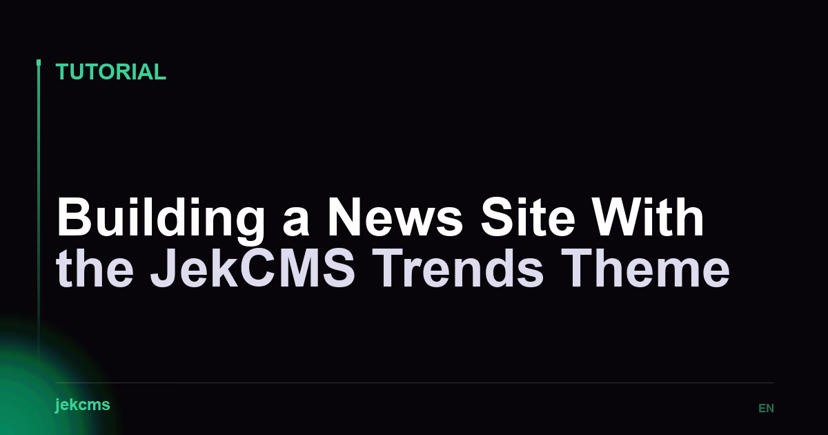 Building a News Site With the JekCMS Trends Theme