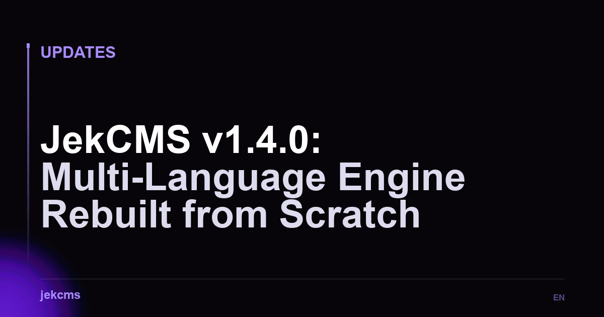 JekCMS v1.4.0: Multi-Language Engine Rebuilt from Scratch