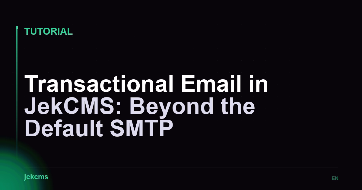 Transactional Email in JekCMS: Beyond the Default SMTP