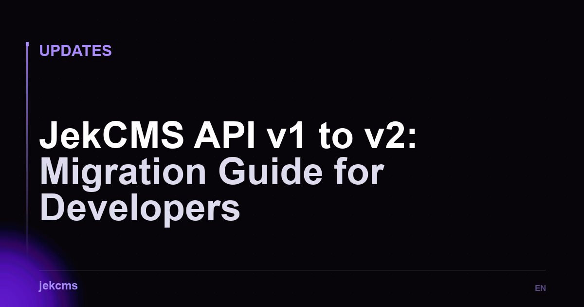 JekCMS API v1 to v2: Migration Guide for Developers