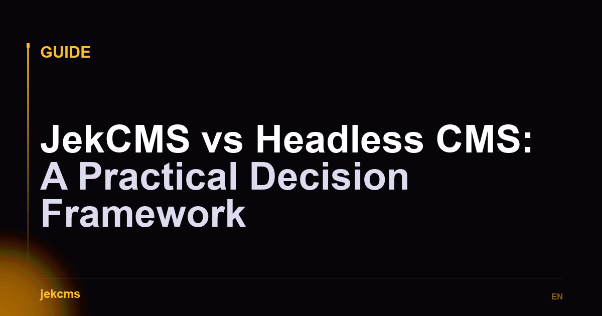 JekCMS vs Headless CMS: A Practical Decision Framework