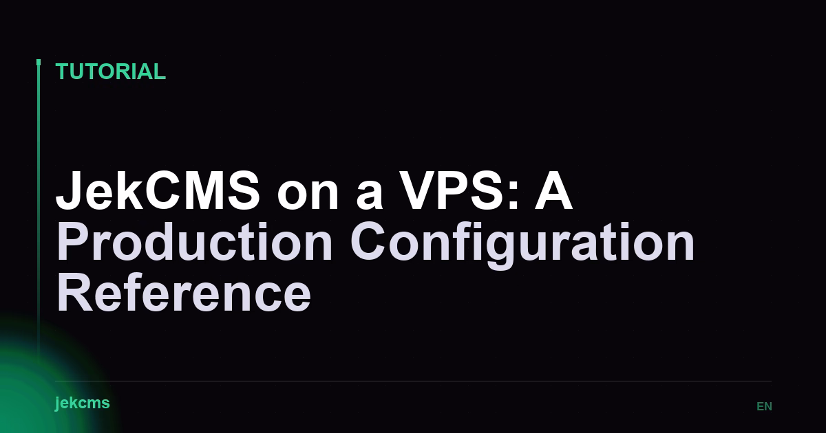 JekCMS on a VPS: A Production Configuration Reference