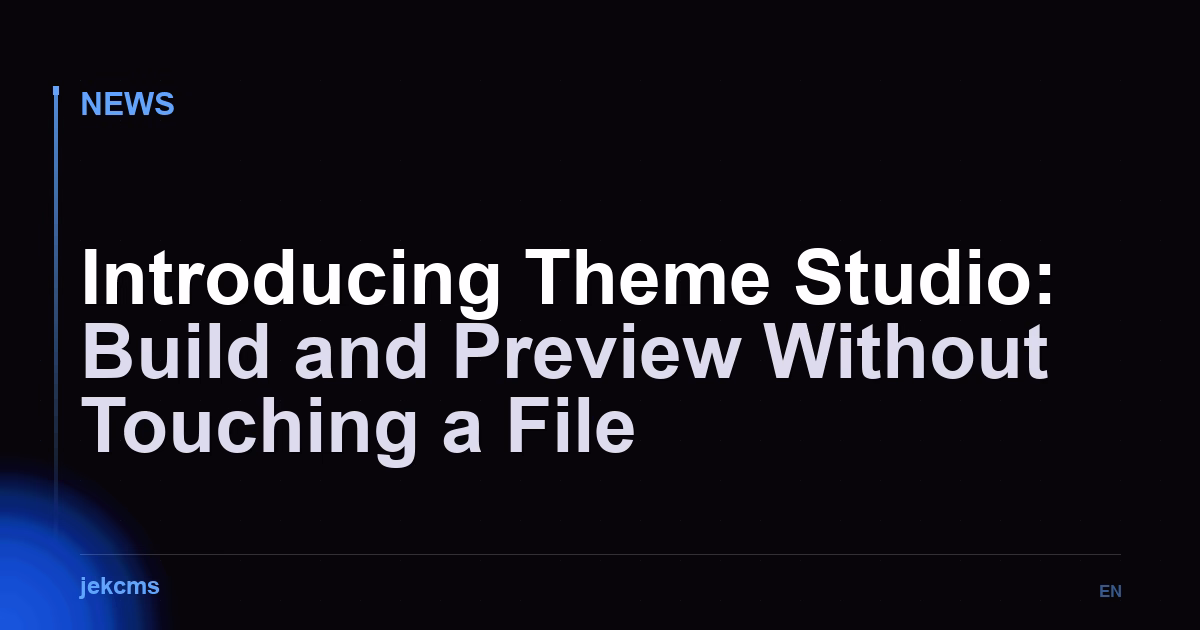 Introducing Theme Studio: Build and Preview Without Touching a File