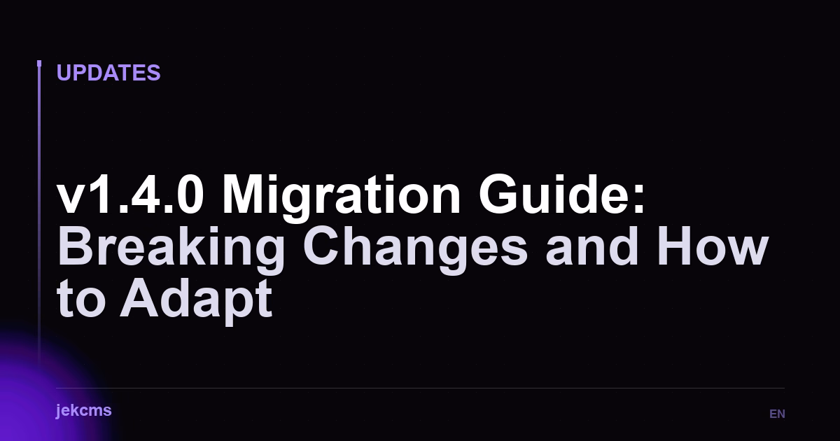 v1.4.0 Migration Guide: Breaking Changes and How to Adapt