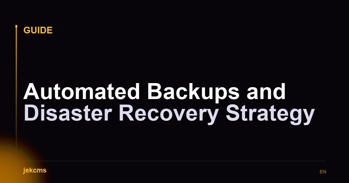 Automated Backups and Disaster Recovery Strategy