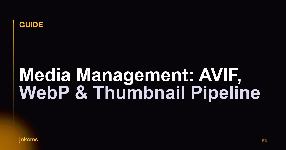 Media Management: AVIF, WebP & Thumbnail Pipeline
