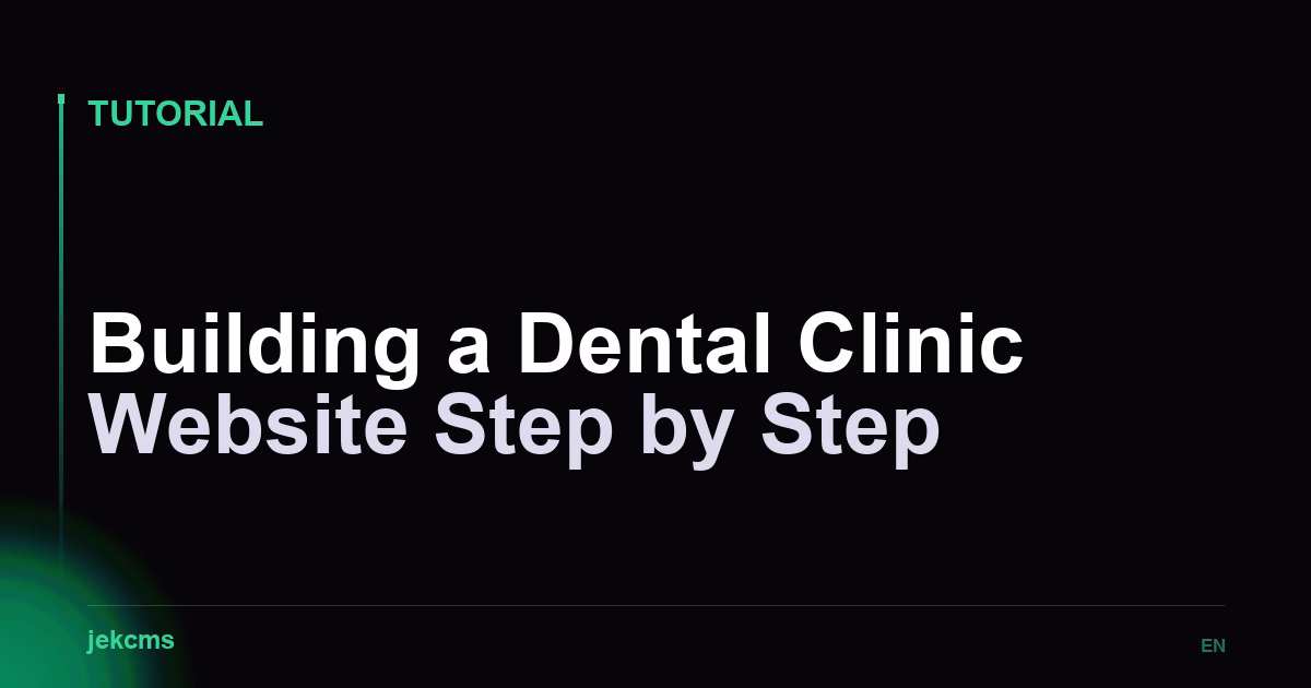 Building a Dental Clinic Website Step by Step