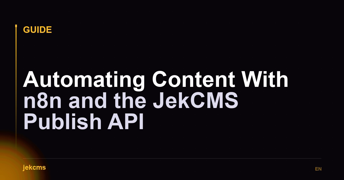 Automating Content With n8n and the JekCMS Publish API