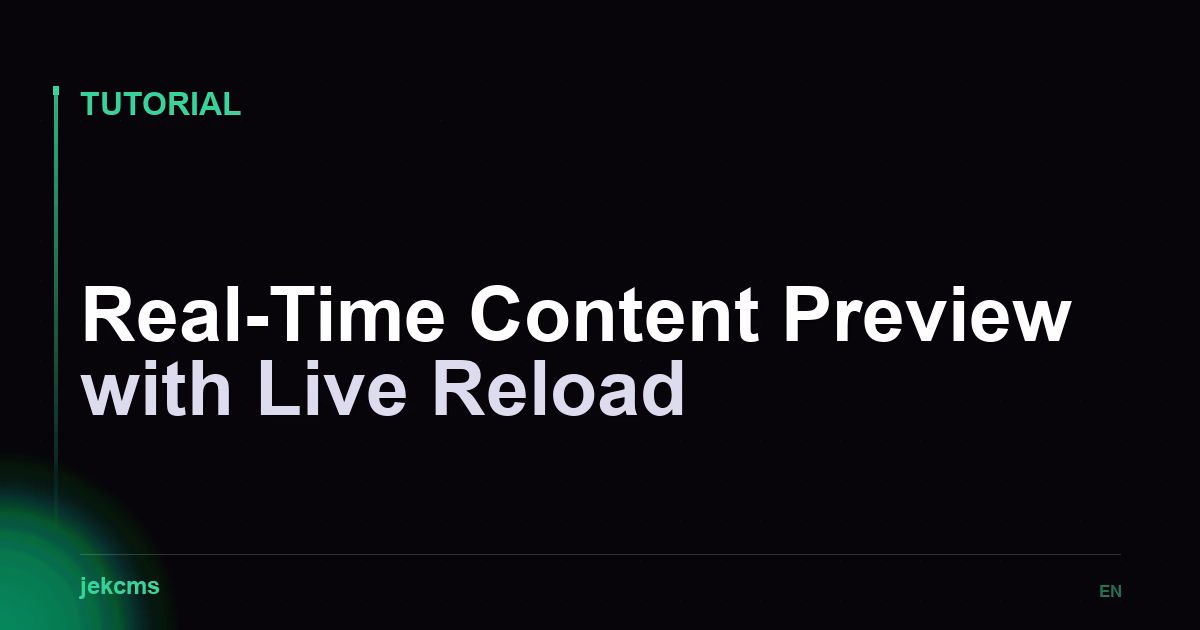 Real-Time Content Preview with Live Reload