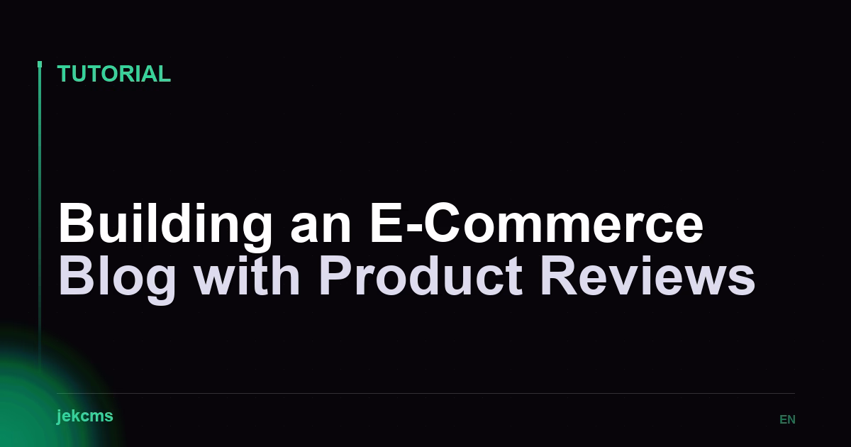 Building an E-Commerce Blog with Product Reviews