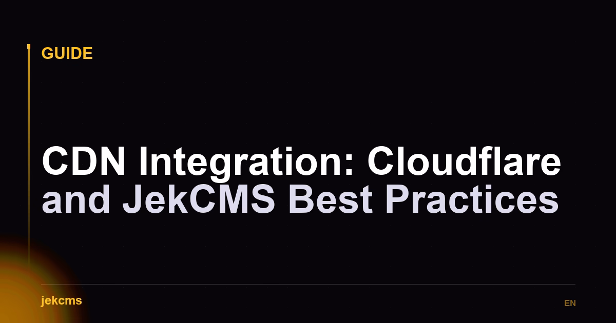 CDN Integration: Cloudflare and JekCMS Best Practices