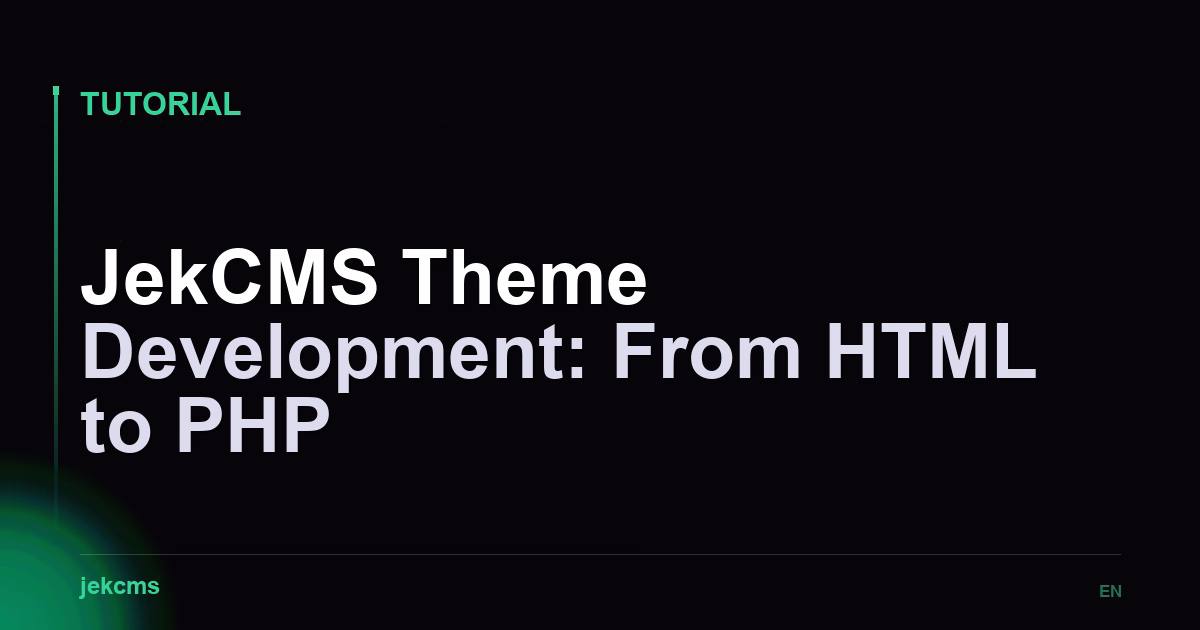 JekCMS Theme Development: From HTML to PHP