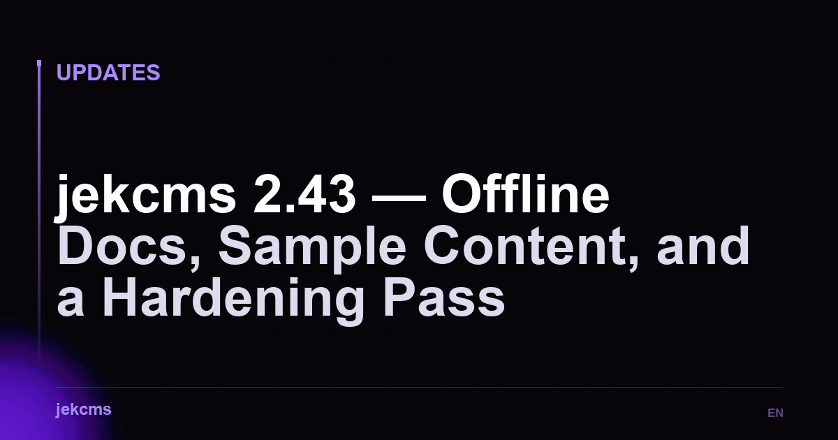 jekcms 2.43 — Offline Docs, Sample Content, and a Hardening Pass