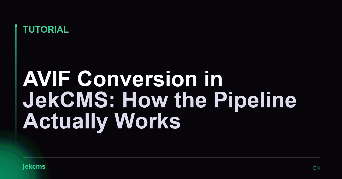 AVIF Conversion in JekCMS: How the Pipeline Actually Works