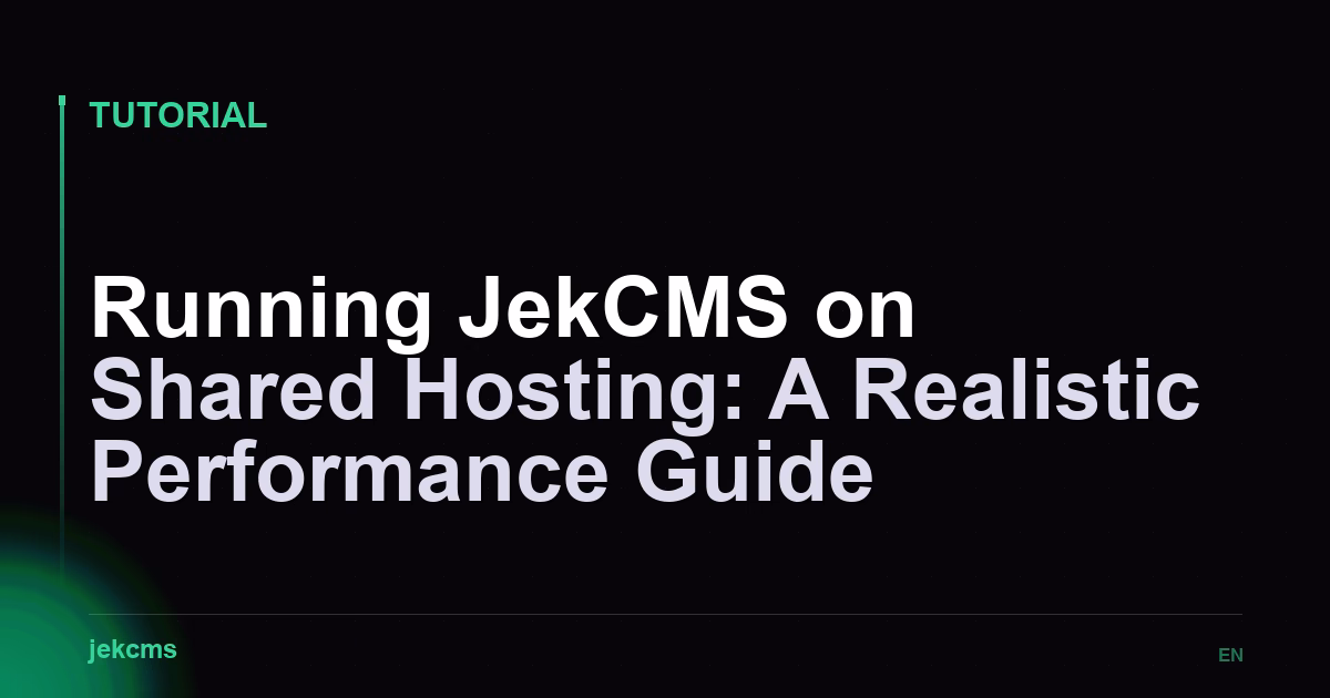 Running JekCMS on Shared Hosting: A Realistic Performance Guide