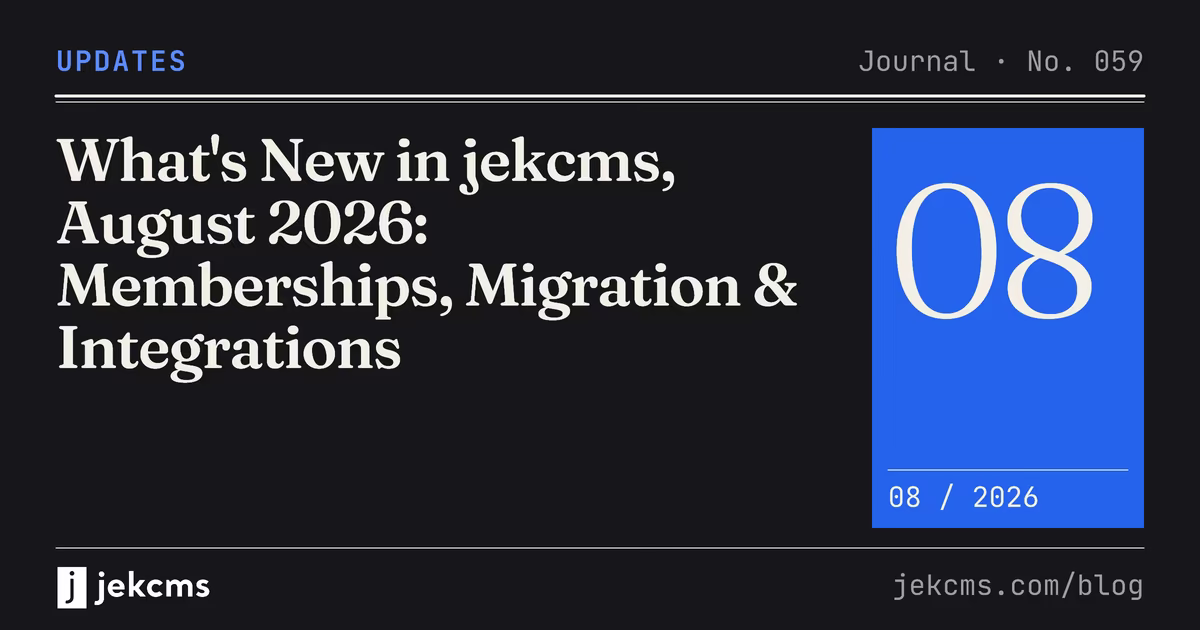What's New in jekcms, August 2026: Memberships, Migration & Integrations, jekcms blog cover