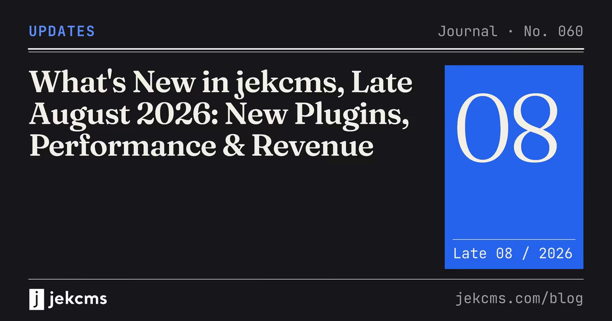 What's New in jekcms, Late August 2026: New Plugins, Performance & Revenue, jekcms blog cover