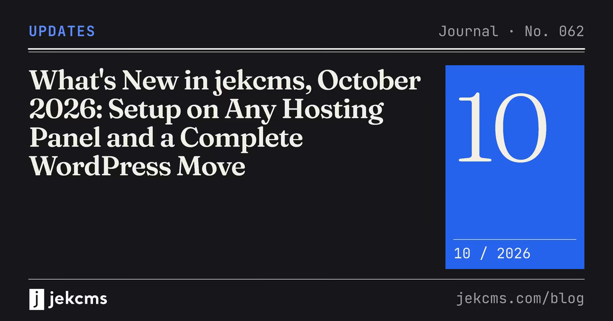 What's New in jekcms, October 2026: Setup on Any Hosting Panel and a Complete WordPress Move, jekcms blog cover