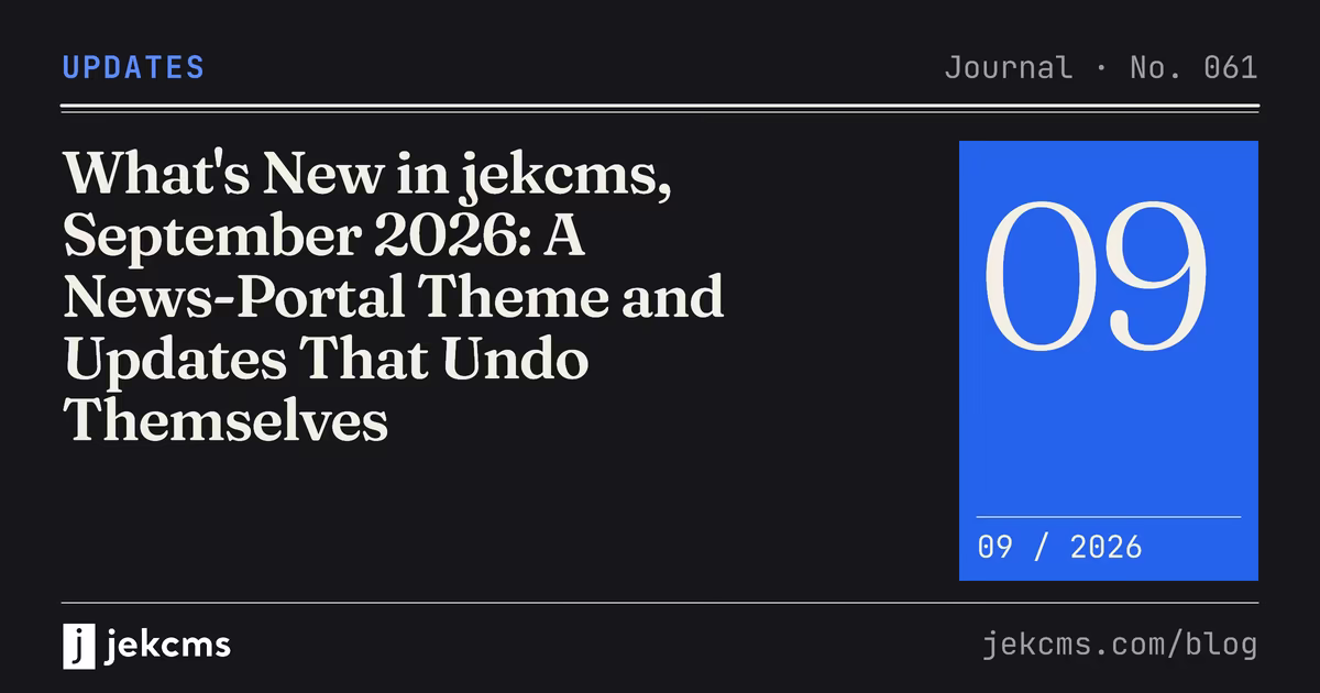 What's New in jekcms, September 2026: A News-Portal Theme and Updates That Undo Themselves, jekcms blog cover