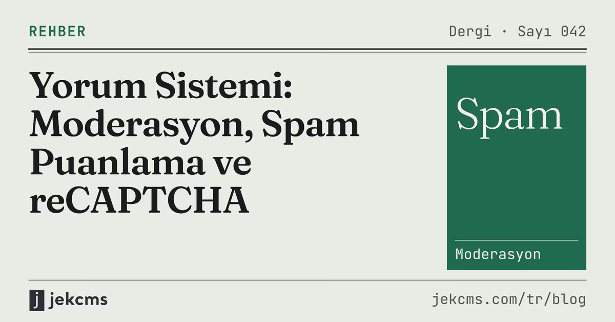 Yorum Sistemi: Moderasyon, Spam Puanlama ve reCAPTCHA, jekcms blog kapağı